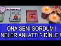 ONA SENİ SORDUM ❗❗. NELER ANLATTI ? DİNLE ❗❗#keşfet #tarot falı