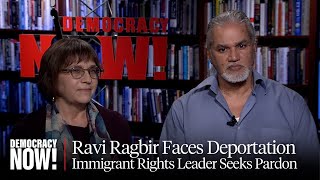 Biden Urged to Pardon Immigrant Rights Leader Ravi Ragbir, Who Could Soon Be Deported