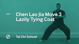 Chen Tai Chi Lao Jia. Move 3: Lazily Tying Coat.