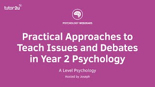 CPD Webinar: Practical Approaches to Teach Issues and Debates in Year 2 Psychology