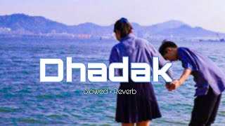 Dhadak [Slowed + Reverb ]  | best Slowed                  versions |x| love ner || 👀💙🌊