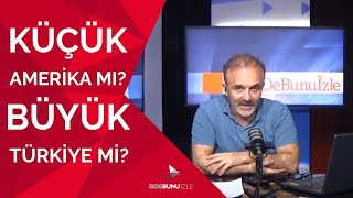 Biz mi 'Küçük Amerika'yız', onlar mı 'Büyük Türkiye' ? | Bidebunuizle