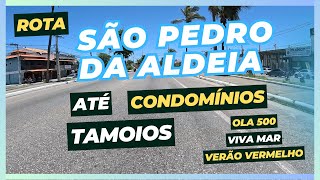 Rota São Pedro da Aldeia aos Condomínios de Tamoios, Orla 500, Viva Mar, Verão Vermelho, Long Beach!