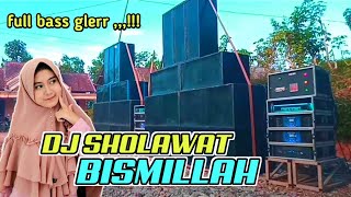 DJ SHOLAWAT TERBARU BISMILLAH FULL BASS GLERR