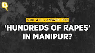 Viral Video Exposes 'Hundreds of Rapes' in Manipur: Who Will Answer These 5 Questions? | The Quint