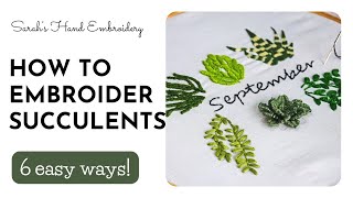 How to Embroider Succulents | 6 varieties with different Hand Embroidery Stitches