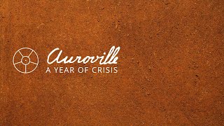 Auroville - A year of crisis