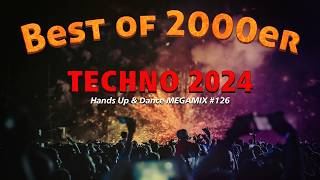 Best of 2000er TECHNO 2024 Hands Up \u0026 Dance 2,5 Hours MEGAMIX #126