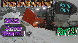 Kubota BX- Plowing in white out conditions! (Massive snow storm 2022) Part 2