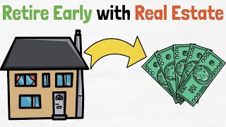 8 EASY Steps to Retire Early With Real Estate