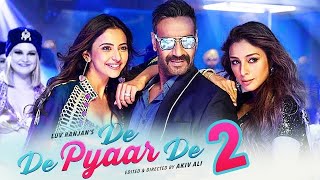 De De Pyaar De 2 Offical Trailer | Ajay Devgn, Tabu, Rakul Preet Singh