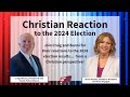 Christian Reaction to the 2024 Election - TODAY 1:30 PM ET