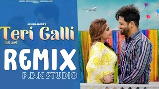 Teri Galli Remix - Sajjan Adeeb | Divya Bhatt | Manwinder Maan | Ft. P.B.K Studio