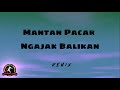 Mantan Pacar Ngajak Balikan (Lirik)