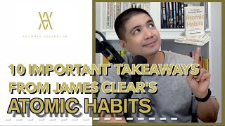 10 IMPORTANT TAKEAWAYS FROM JAMES CLEAR'S ATOMIC HABITS | COACH ANTONIO