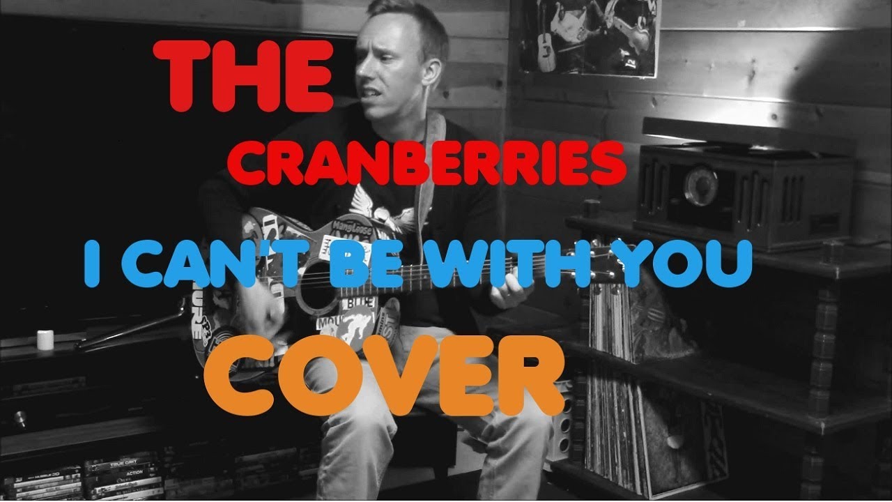 I Can't Be With You - The Cranberries (Acoustic Cover) - YouTube