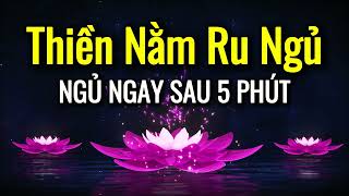 Thiền Nằm Ru Ngủ Cho Ai Khó Ngủ Về Đêm, Nghe 5 Phút Chìm Ngay Vào Giấc Ngủ