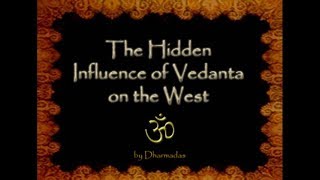 The Hidden Influence of Vedanta on the West