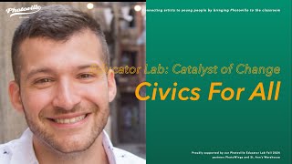 Educator Lab: Catalyst of Change: "Civics For All"