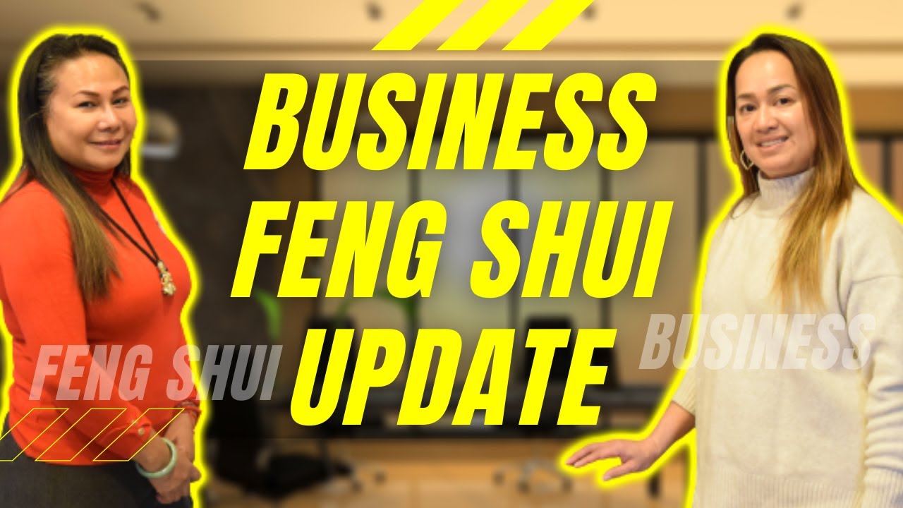 BUSINESS FENG SHUI UPDATE - YouTube