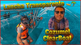 CLEAR BOAT TOUR COZUMEL, LANCHA TRANSPARENTE UNICA EN EL MUNDO EN LA RIVIERA MAYA