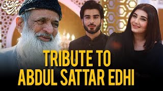Tribute To Abdul Sattar Edhi | Ramazan 2018 | Express Ent