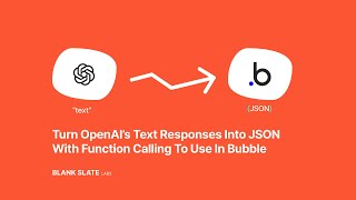 Turn OpenAI's API Responses From Text to JSON Easily With Function Calling In Bubble