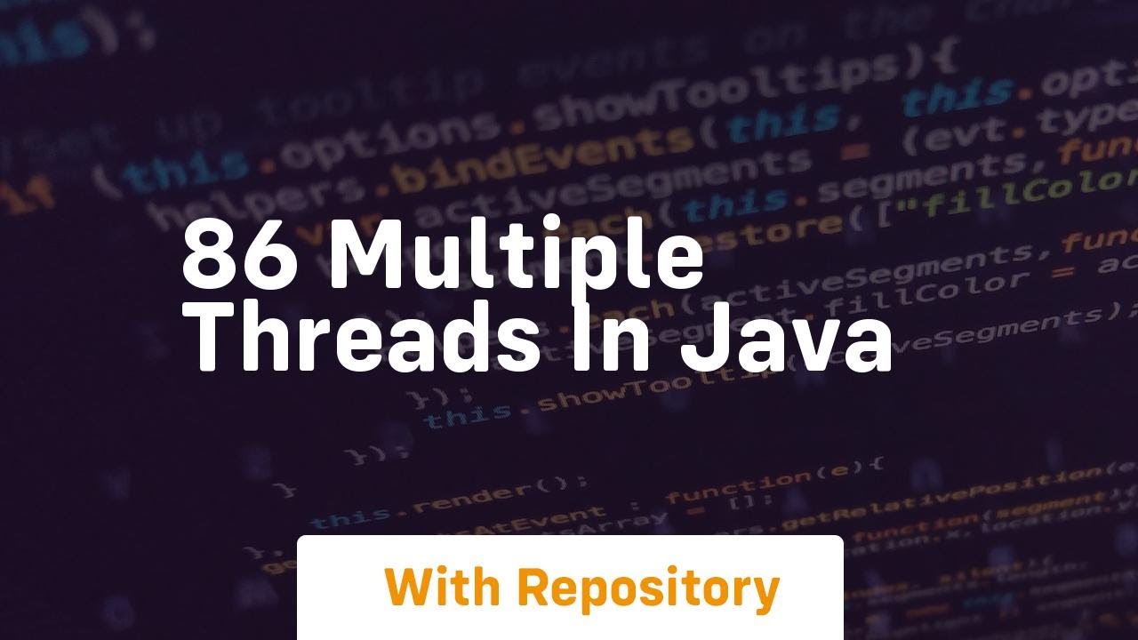 86 Multiple Threads In Java Youtube