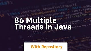 86 multiple threads in java