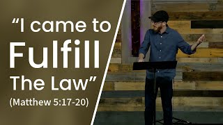 How Jesus Fulfilled the Law of Moses (Matthew 5:17-20) | Messianic Sermon