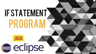 If Condition Statement using Java Eclipse | | Java