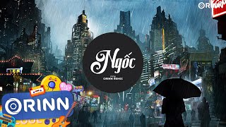 Ngốc (Orinn Remix) - PYN | Em cũng chỉ là con gái thôi remix hot tik tok