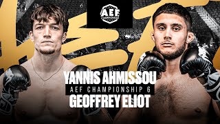 Geoffrey Eliot vs Yannis Ahmissou | AEF6 | MMA