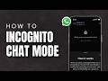 How To Enable WhatsApp Incognito Chat Feature?