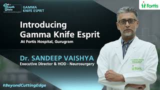 Dr. Sandeep Vaishya Introduces the Revolutionary Gamma Knife Esprit at Fortis Hospital, Gurugram