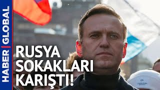 Rusya Sokakları Karıştı! Ruslardan Putin'e Navalny Tepkisi