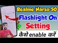 Realme Narzo 50 me flashlight setting kaise enable kare | Realme Narzo 50 flashlight setting