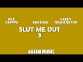 NLE CHOPPA - SLUT ME OUT  3 LYRICS FEAT. WHETHAN  & CAREY WASHINGTON