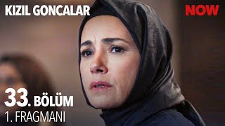 Kızıl Goncalar 33. Bölüm 1. Fragmanı @KizilGoncalarDizisi