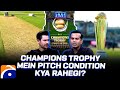 Champions Trophy Mein Pitch Condition Kya Rahegi? - Noman Ali - Hasna Mana Hai - Tabish Hashmi