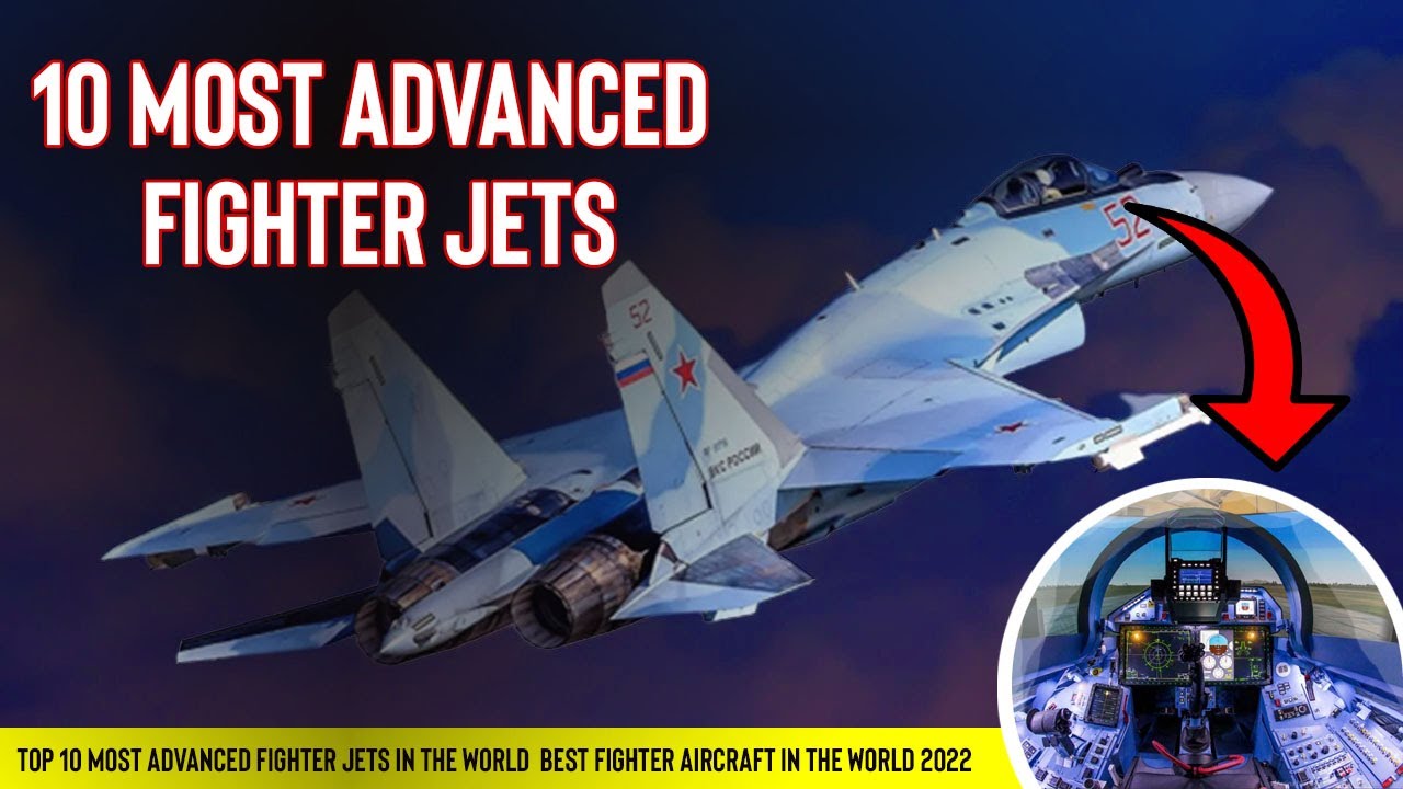 Top 10 Most Advanced Fighter Jets In The World Best Fighter Aircraft In ...