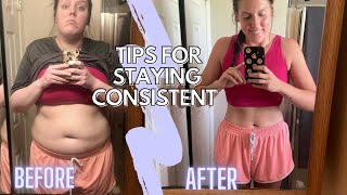 TIPS TO STAY CONSISTENT ON A WEIGHT LOSS JOURNEY | Consistency During Weight Loss & Maintenance