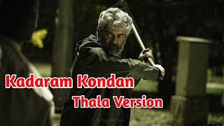 Kadaram Kondan Song | Thala Version | Snake Eyes CreationS 2019