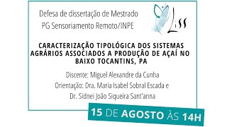 Defesa de dissertação de Miguel Alexandre da Cunha, PG Sensoriamento Remoto/INPE