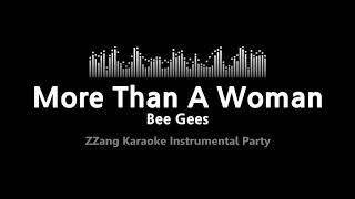Bee Gees-More Than A Woman (Instrumental) [ZZang KARAOKE]