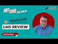 MapleLMS Review - Hot Take with John Leh