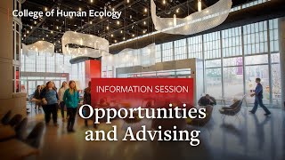 Cornell University College of Human Ecology Info Session Part 3: Opportunities and Advising