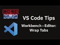 VS Code tips —Wrapping editor tabs