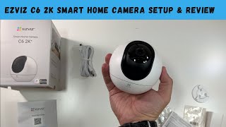 EZVIZ C6 2K Smart Home Camera Setup \u0026 Review