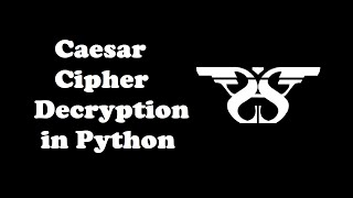 104. Caesar Cipher Decryption in Python with Code